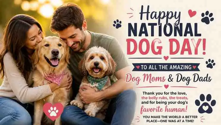 National Dog Day Wishes for Dog Moms & Dog Dads